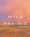 Wild prairie: a photographer's personal journey